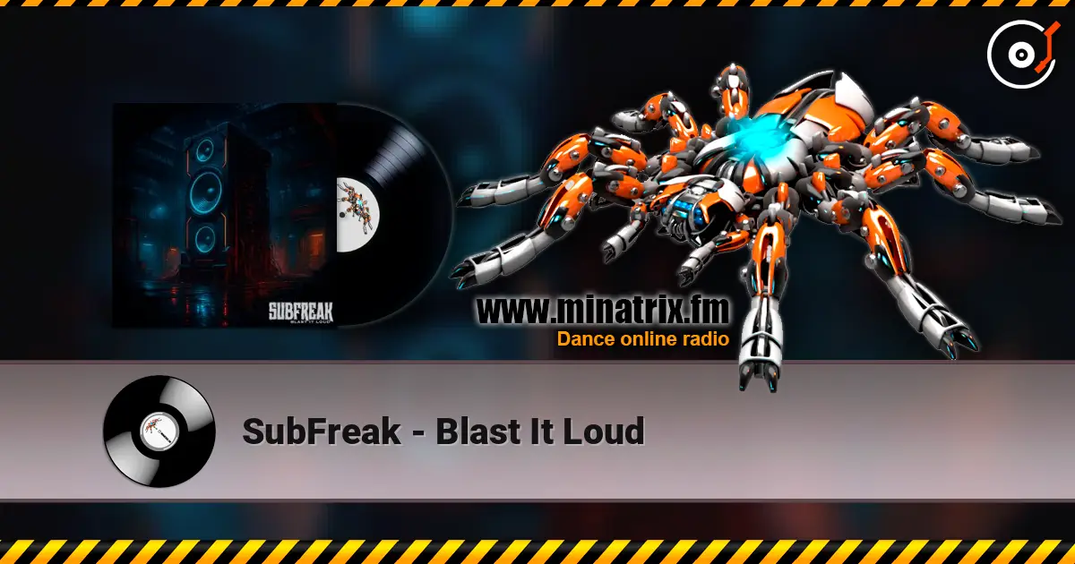 SubFreak - Blast It Loud слухати онлайн у високій якості | Minatrix.FM