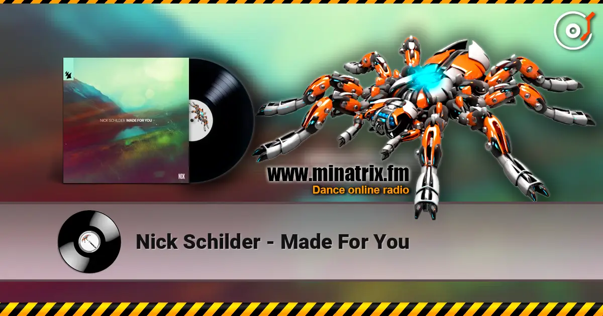 Nick Schilder - Made For You listen online in high quality | Minatrix.FM