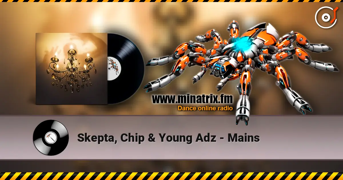 Skepta, Chip & Young Adz - Mains слухати онлайн у високій якості | Minatrix.FM
