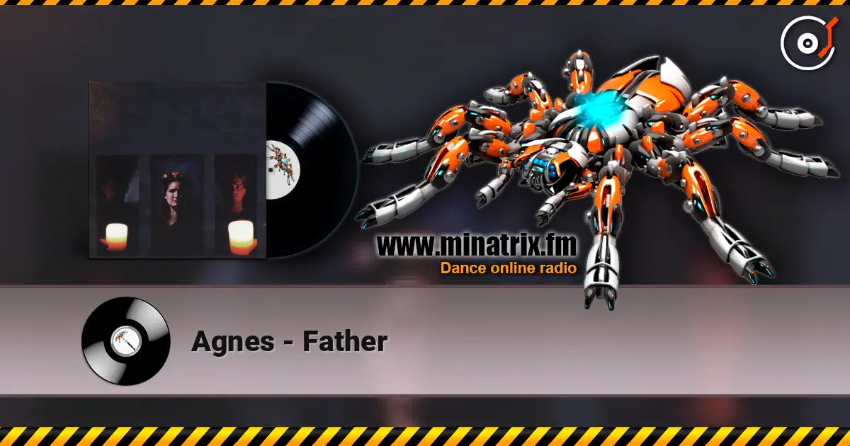 Agnes - Father listen online in high quality | Minatrix.FM