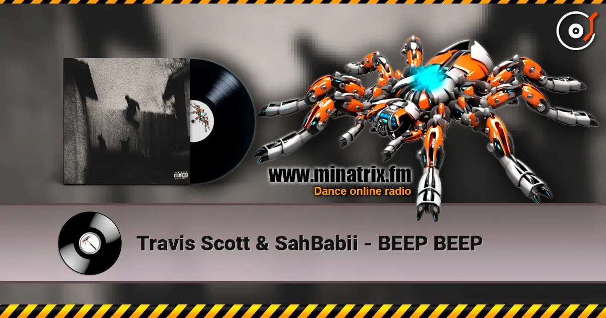 Travis Scott & SahBabii - BEEP BEEP слухати онлайн у високій якості | Minatrix.FM