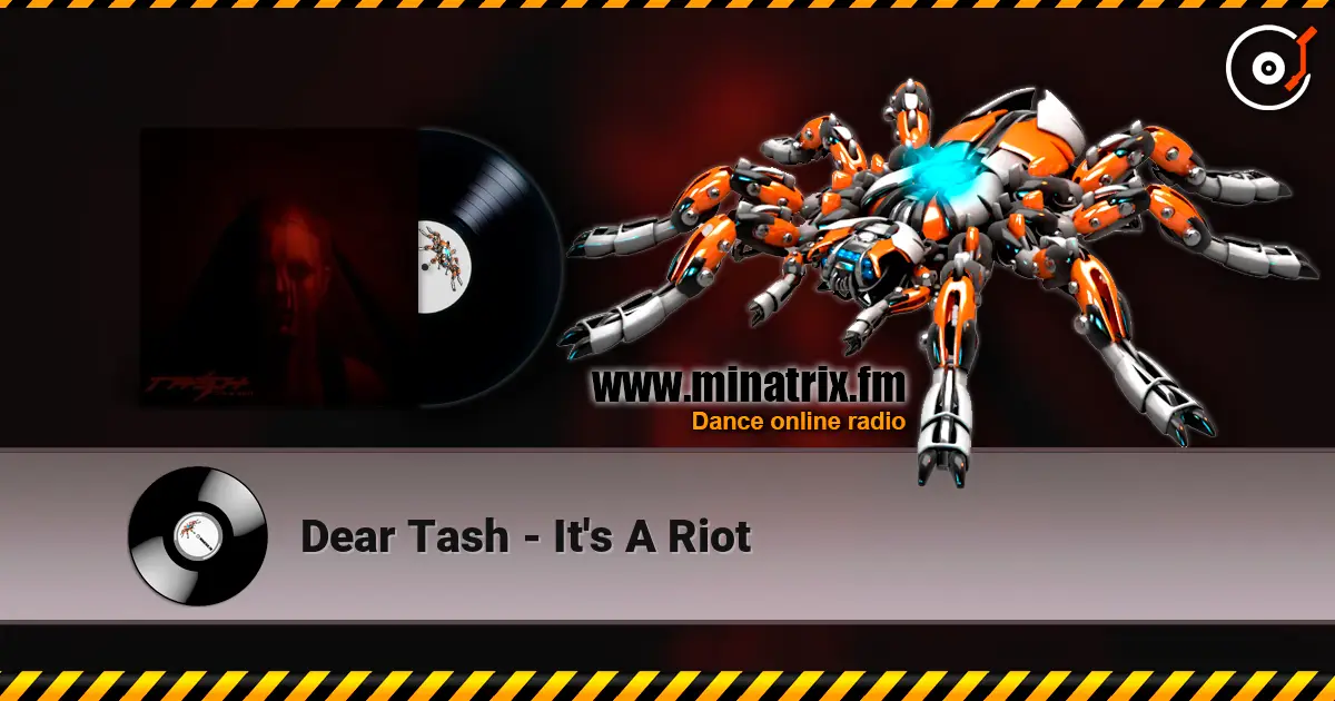 Dear Tash - It's A Riot слухати онлайн у високій якості | Minatrix.FM