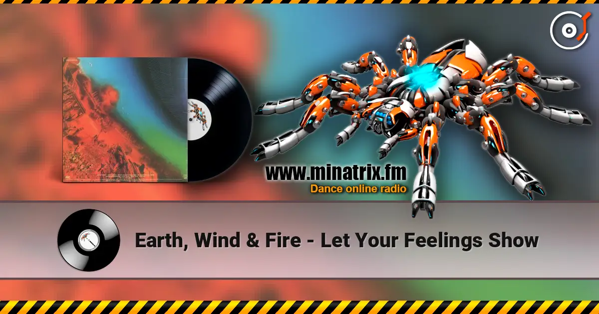Earth, Wind & Fire - Let Your Feelings Show слухати онлайн у високій якості | Minatrix.FM