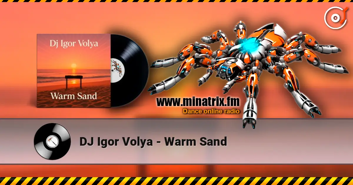 DJ Igor Volya - Warm Sand слухати онлайн у високій якості | Minatrix.FM