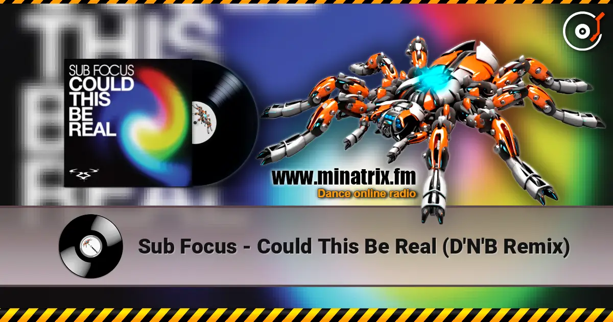 Sub Focus - Could This Be Real (D'N'B Remix) слухати онлайн у високій якості | Minatrix.FM