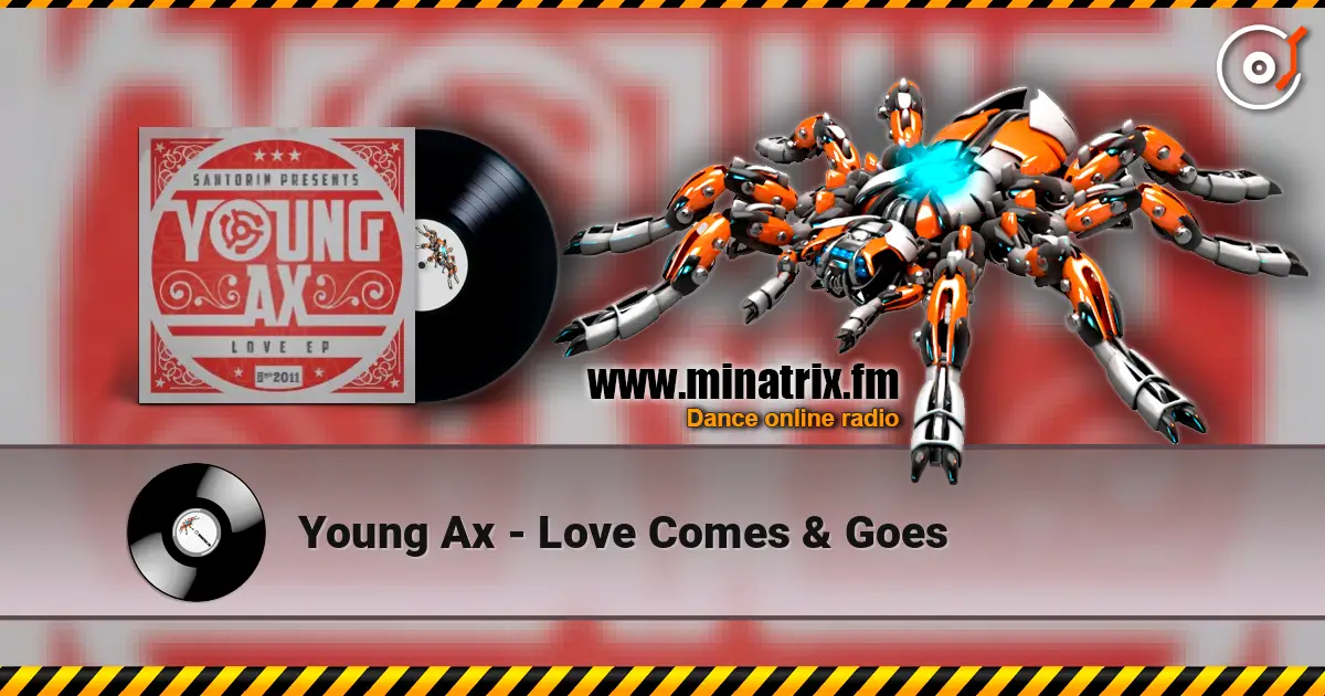 Young Ax - Love Comes & Goes ������� ���������