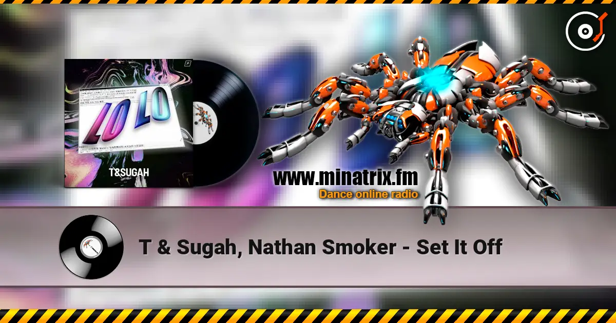 T & Sugah, Nathan Smoker - Set It Off ������� ���������