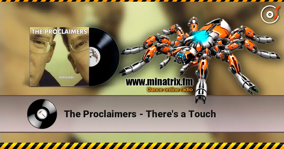 The Proclaimers - There's a Touch listen online in high quality | Minatrix.FM