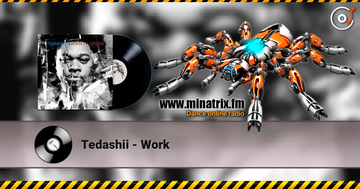 Tedashii - Work слухати онлайн у високій якості | Minatrix.FM