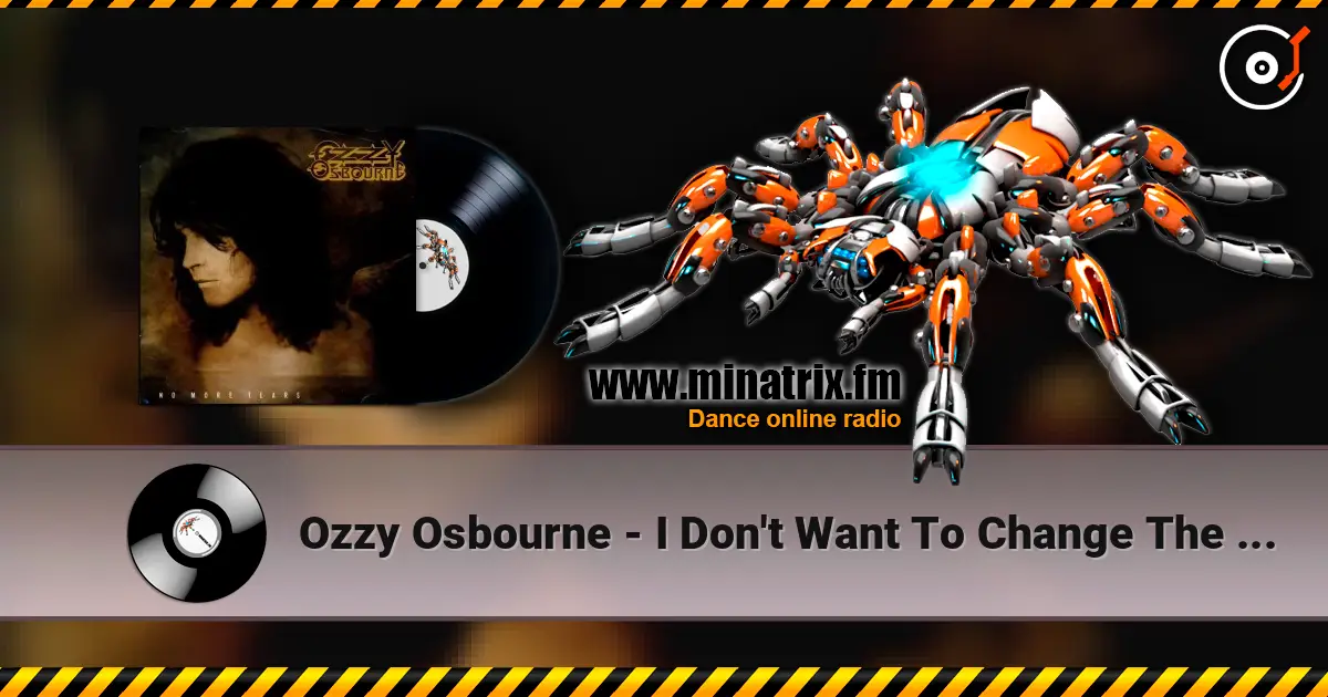 Ozzy Osbourne - I Don't Want To Change The World слухати онлайн у високій якості | Minatrix.FM