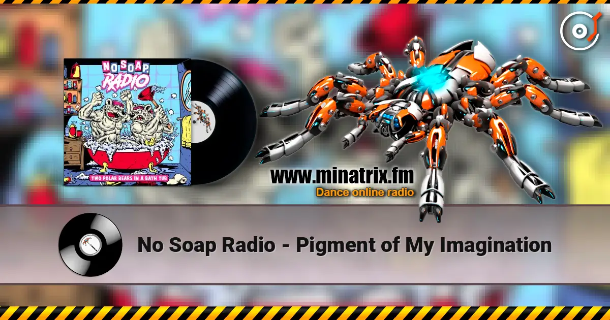 No Soap Radio - Pigment of My Imagination ������� ���������