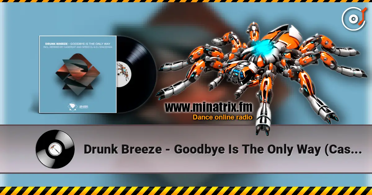 Drunk Breeze - Goodbye Is The Only Way (Casepeat Extended Remix) ������� ���������