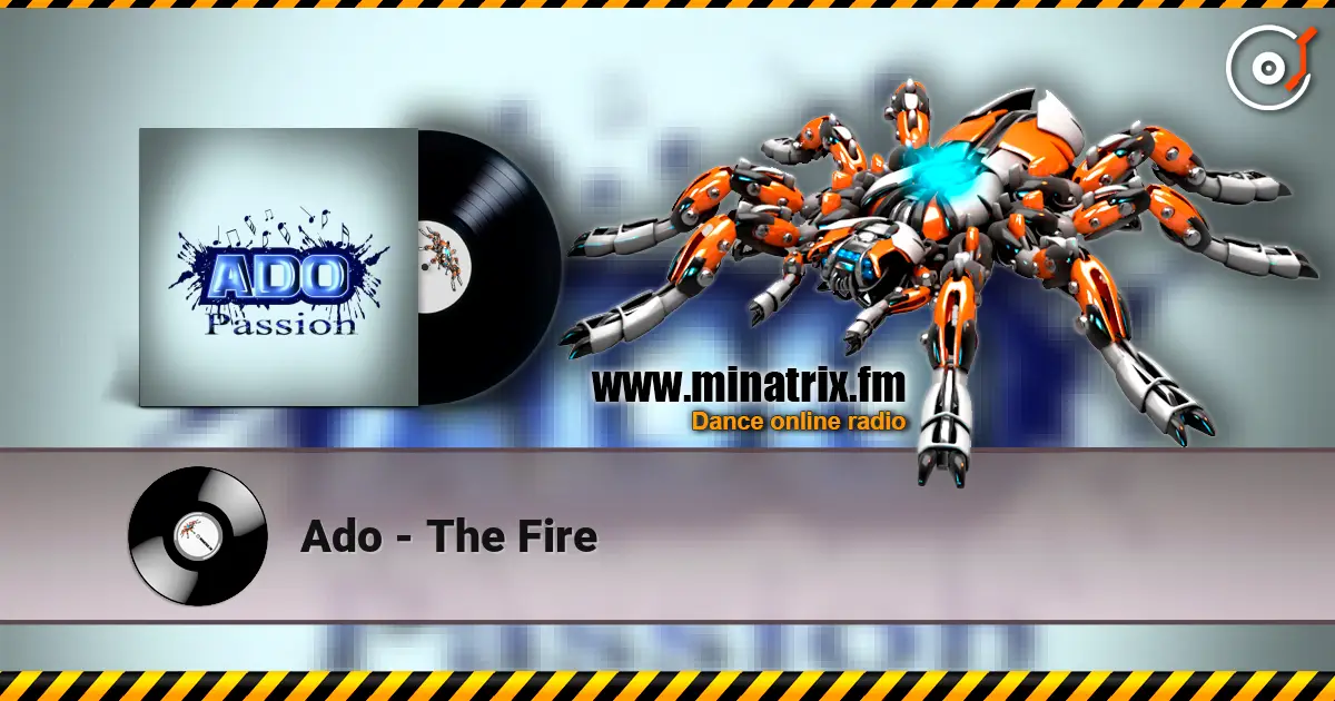 Ado - The Fire слухати онлайн у високій якості | Minatrix.FM