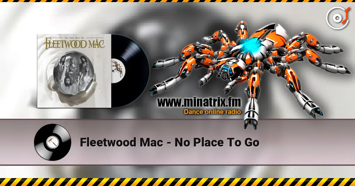 Fleetwood Mac - No Place To Go слухати онлайн у високій якості | Minatrix.FM