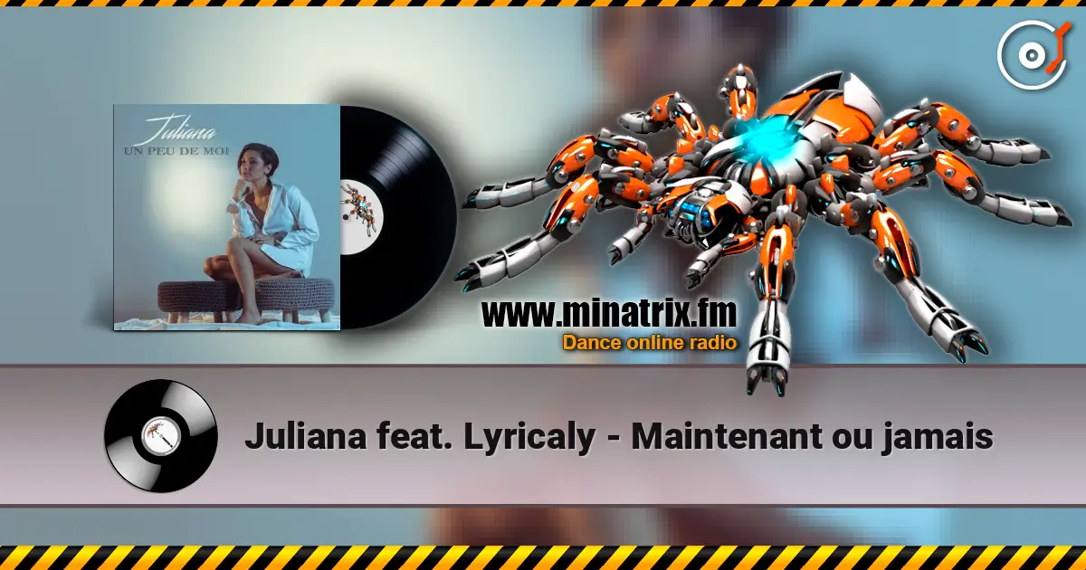 Juliana feat. Lyricaly - Maintenant ou jamais ������� ���������