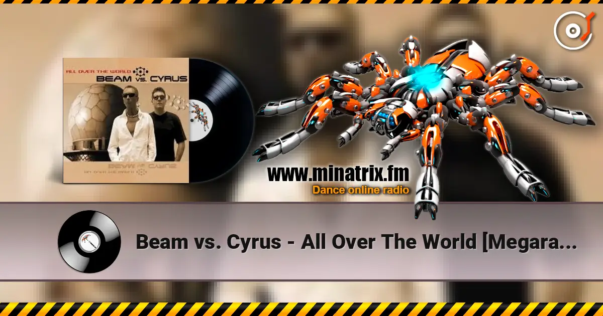 Beam vs. Cyrus - All Over The World [Megara vs. DJ Lee Remix] ������� ���������