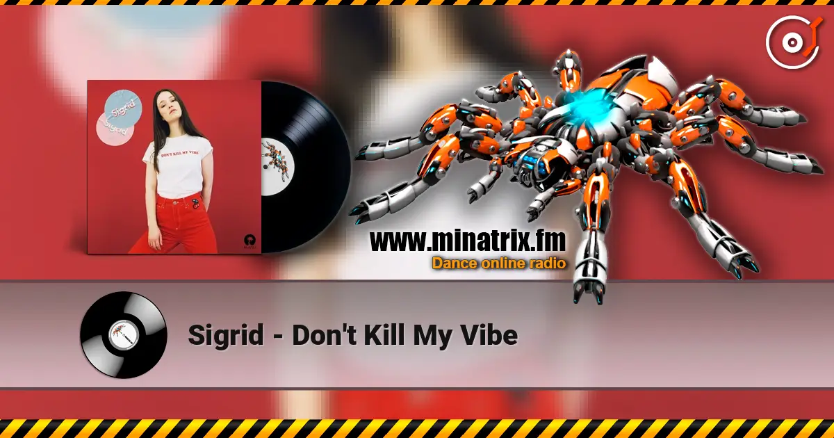 Sigrid - Don't Kill My Vibe listen online in high quality | Minatrix.FM