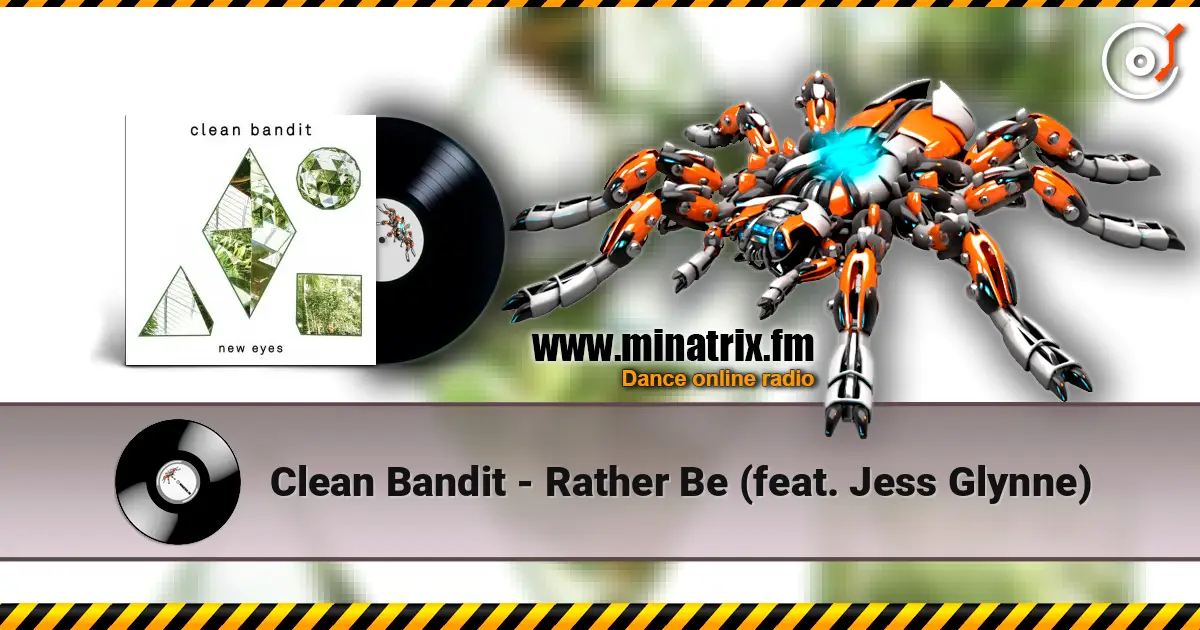 Clean Bandit - Rather Be (feat. Jess Glynne) слухати онлайн у високій якості | Minatrix.FM