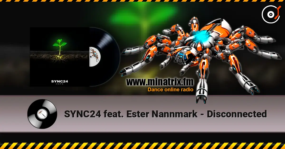 SYNC24 feat. Ester Nannmark - Disconnected слухати онлайн у високій якості | Minatrix.FM