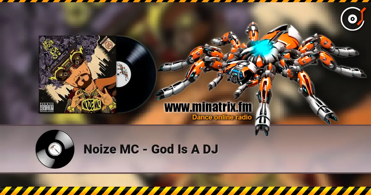 Noize MC - God Is A DJ слухати онлайн у високій якості | Minatrix.FM