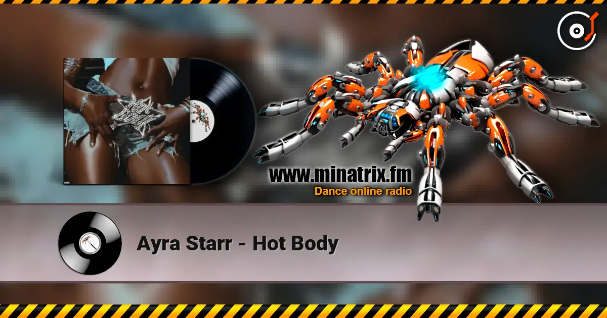Ayra Starr - Hot Body слухати онлайн у високій якості | Minatrix.FM