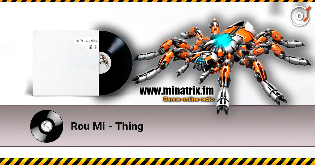 Rou Mi - Thing слухати онлайн у високій якості | Minatrix.FM