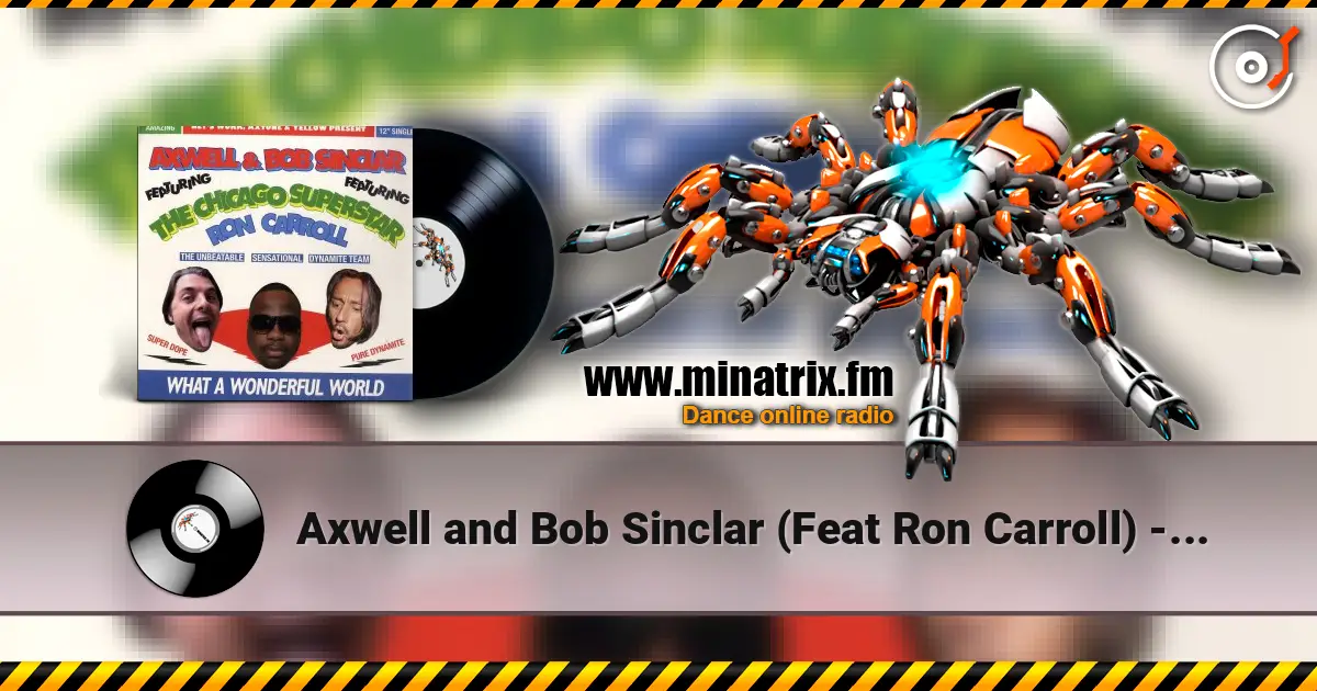Axwell and Bob Sinclar (Feat Ron Carroll) - What a wonderful world feat ron car ������� ���������