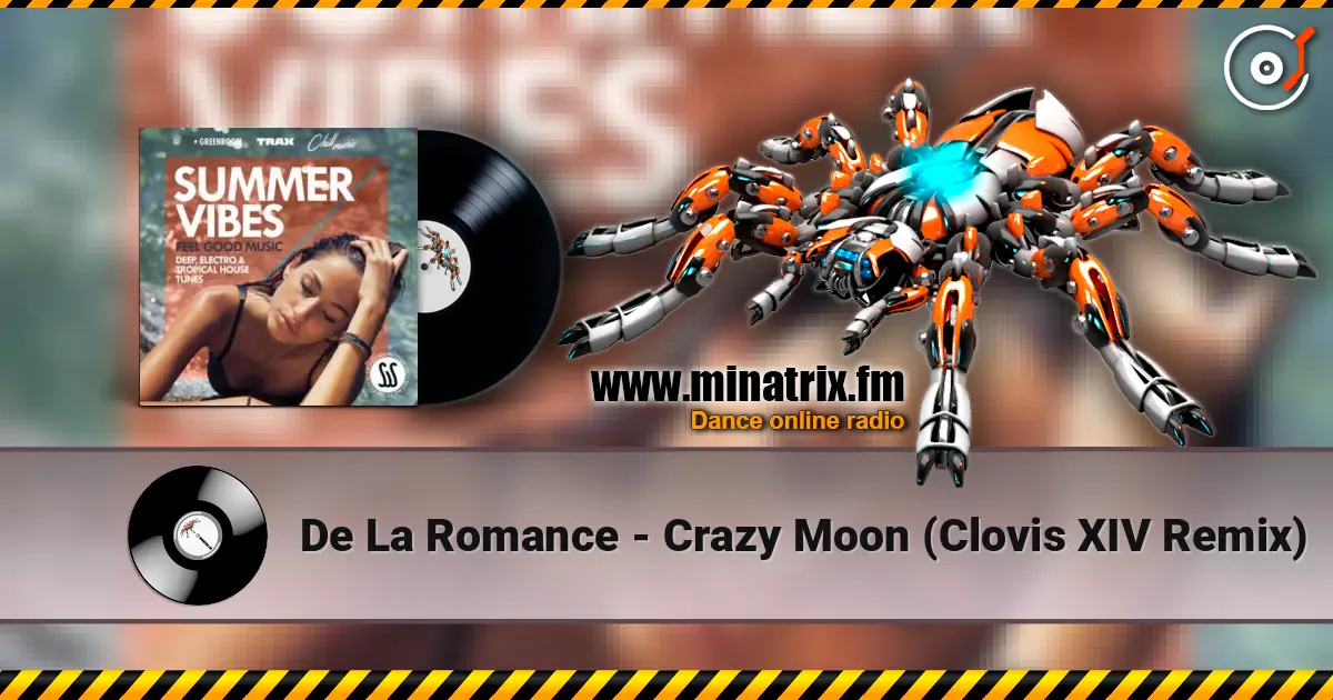 De La Romance - Crazy Moon (Clovis XIV Remix) слухати онлайн у високій якості | Minatrix.FM