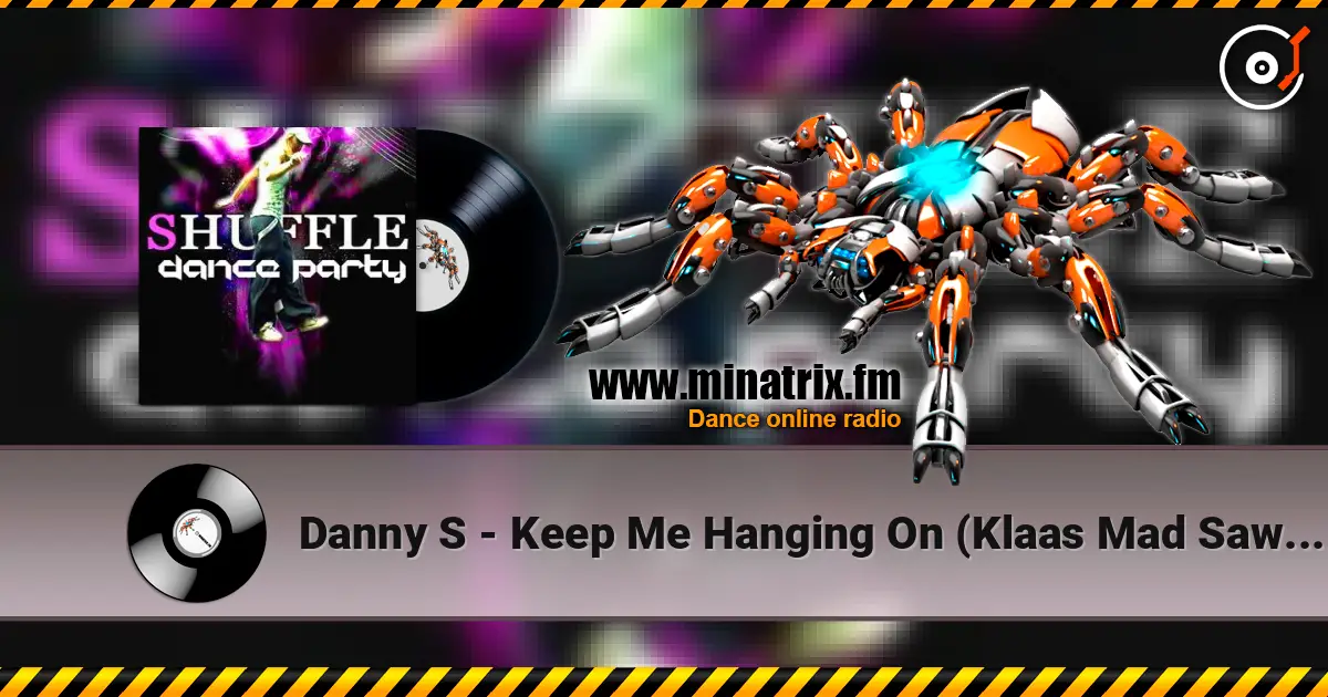 Danny S - Keep Me Hanging On (Klaas Mad Saw Mix) слухати онлайн у високій якості | Minatrix.FM