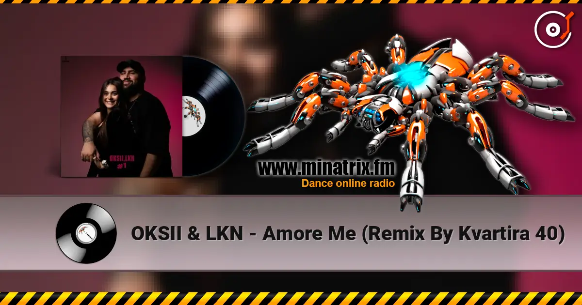 OKSII & LKN - Amore Me (Remix By Kvartira 40) слухати онлайн у високій якості | Minatrix.FM