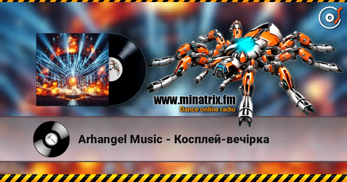 Arhangel Music - Косплей-вечірка слухати онлайн у високій якості | Minatrix.FM