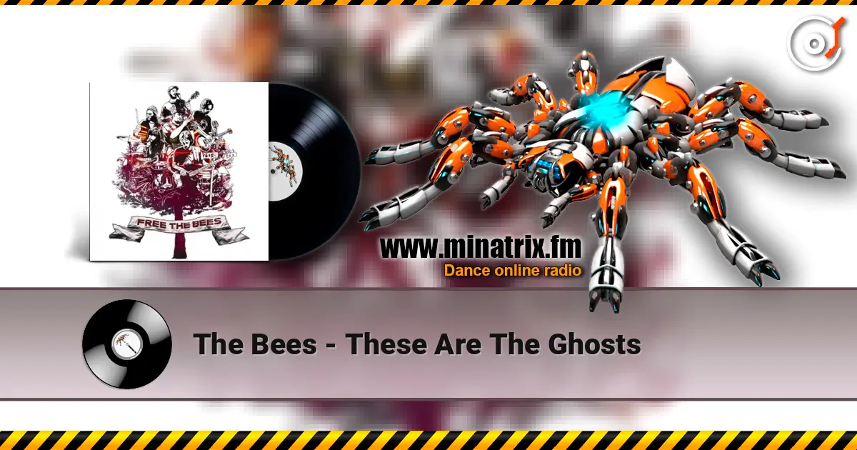 The Bees - These Are The Ghosts listen online in high quality | Minatrix.FM