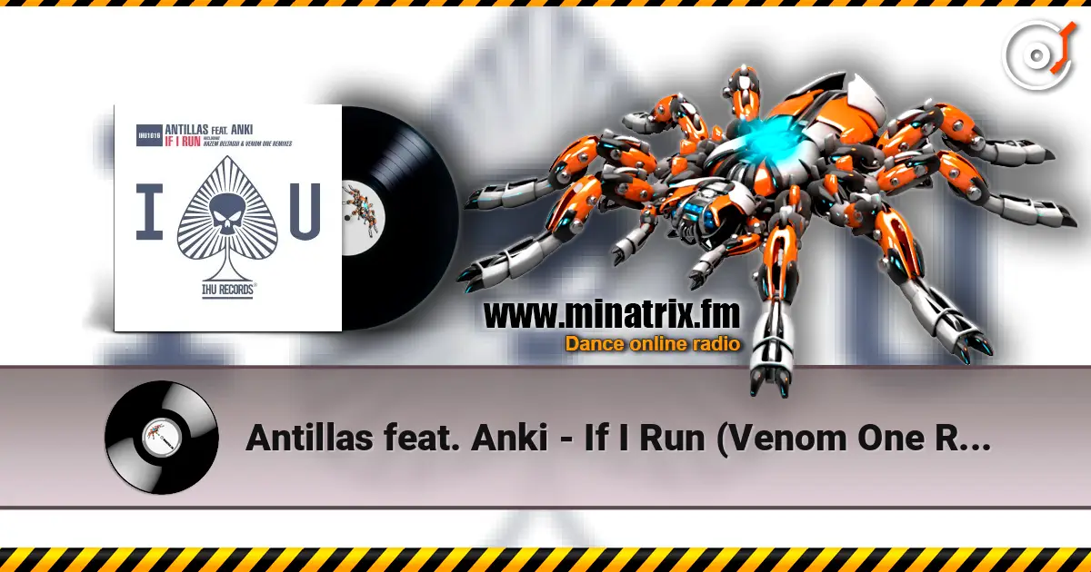 Antillas feat. Anki - If I Run (Venom One Remix) ������� ���������