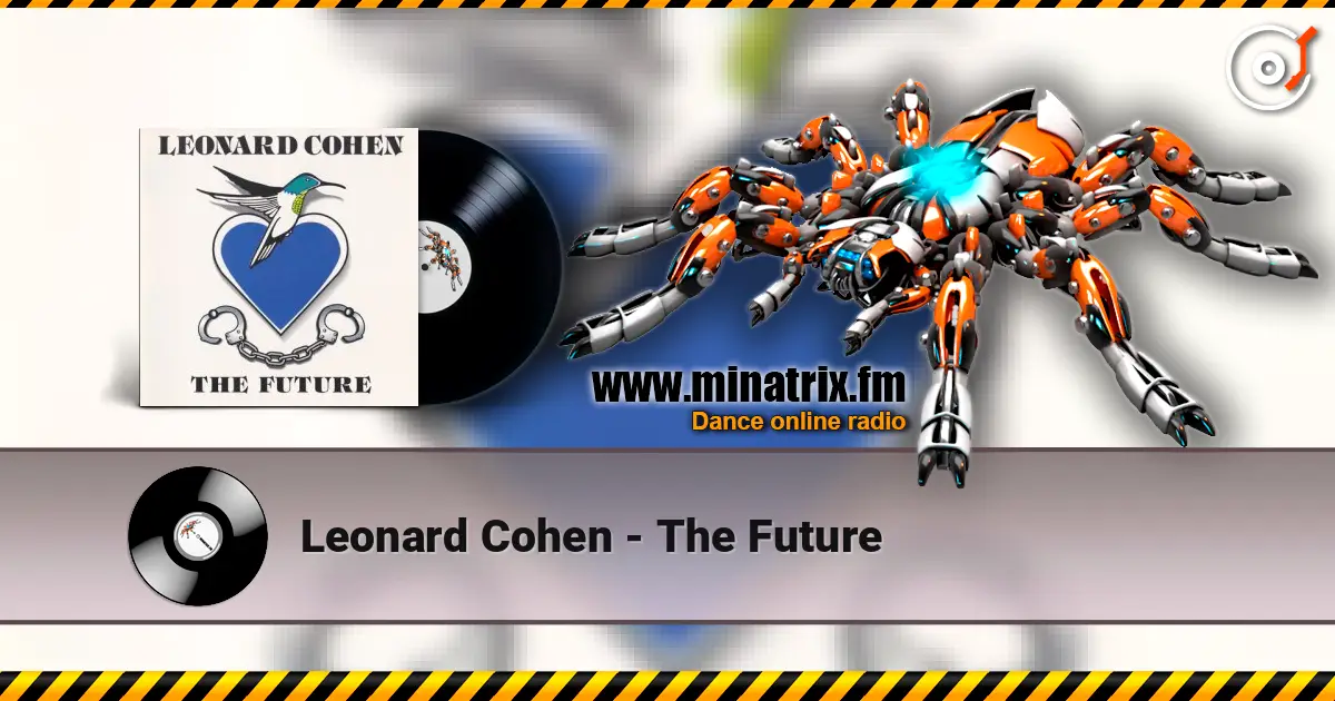 Leonard Cohen - The Future слухати онлайн у високій якості | Minatrix.FM