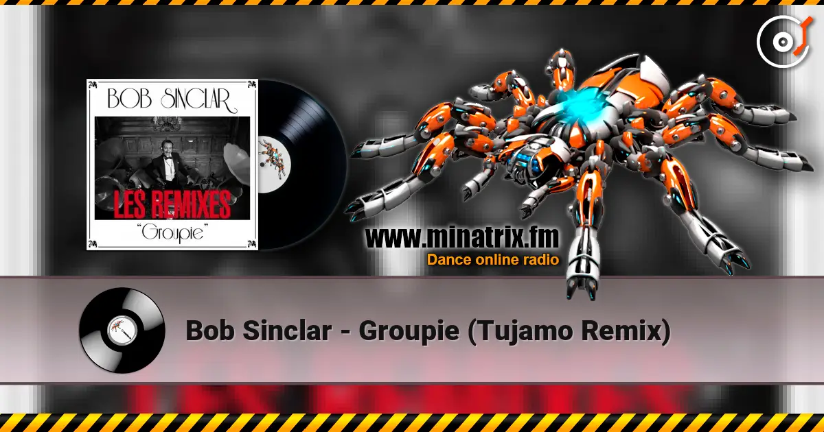 Bob Sinclar - Groupie (Tujamo Remix) слухати онлайн у високій якості | Minatrix.FM
