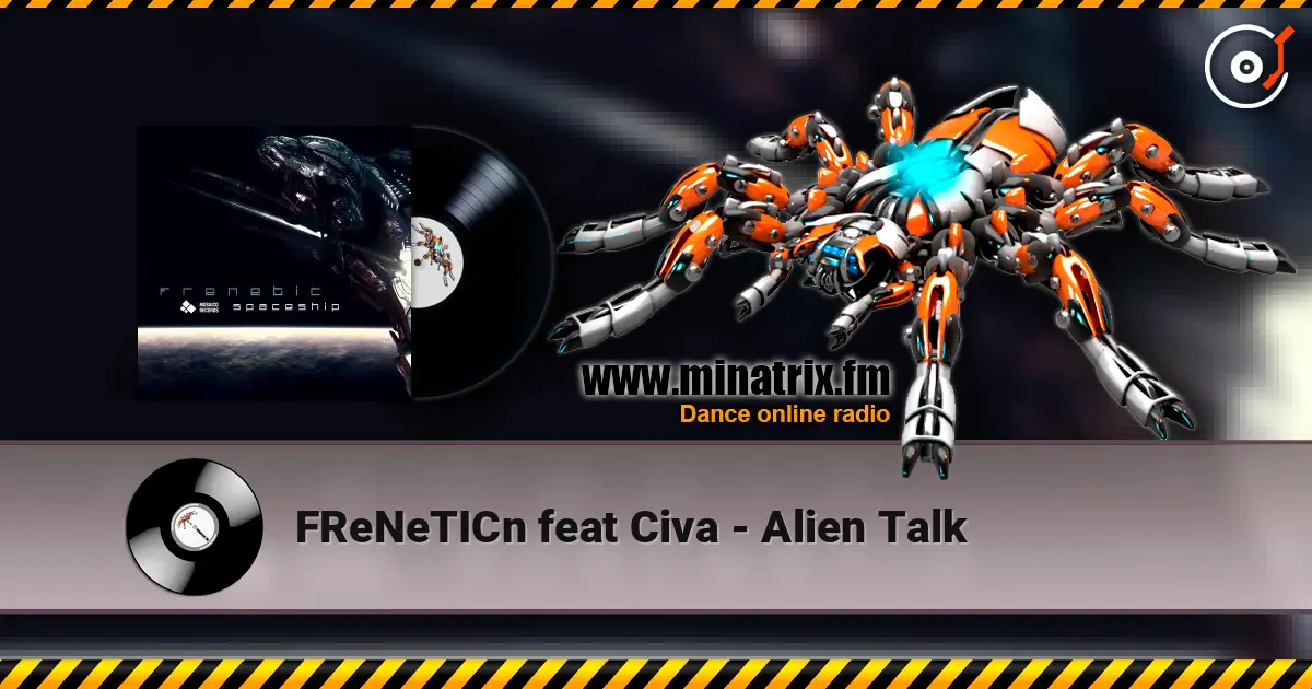 FReNeTICn feat Civa - Alien Talk слухати онлайн у високій якості | Minatrix.FM