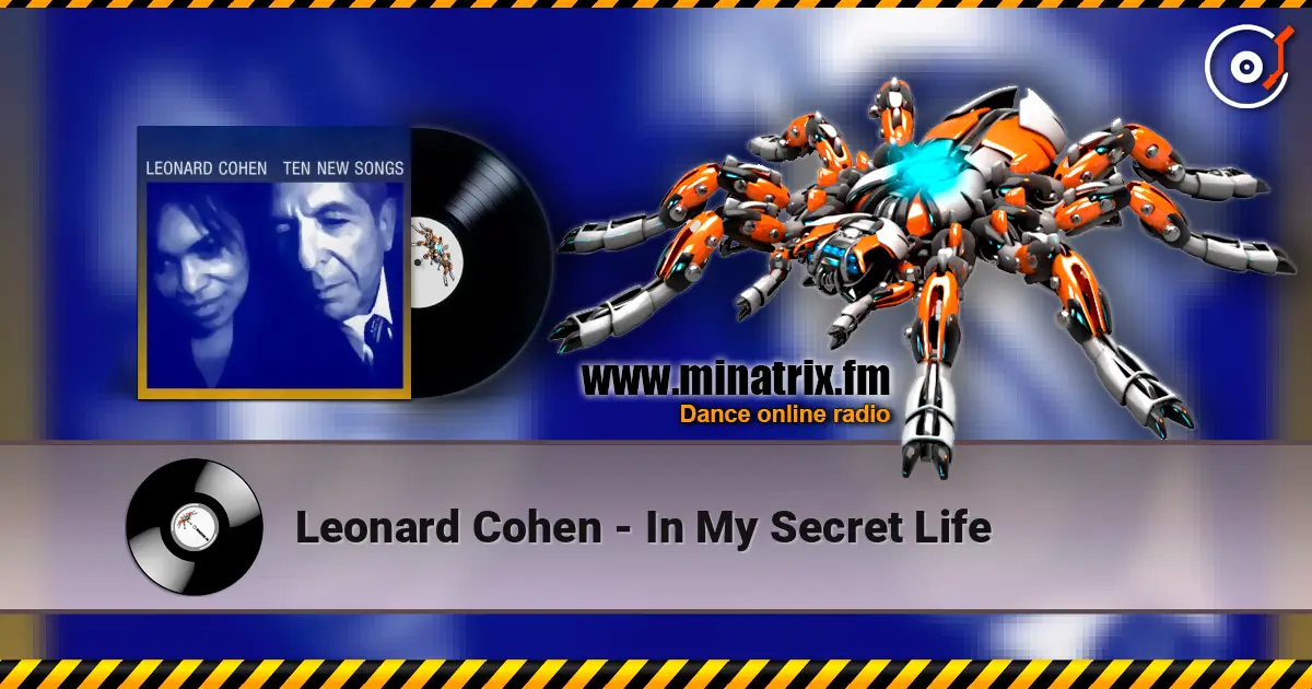 Leonard Cohen - In My Secret Life слухати онлайн у високій якості | Minatrix.FM