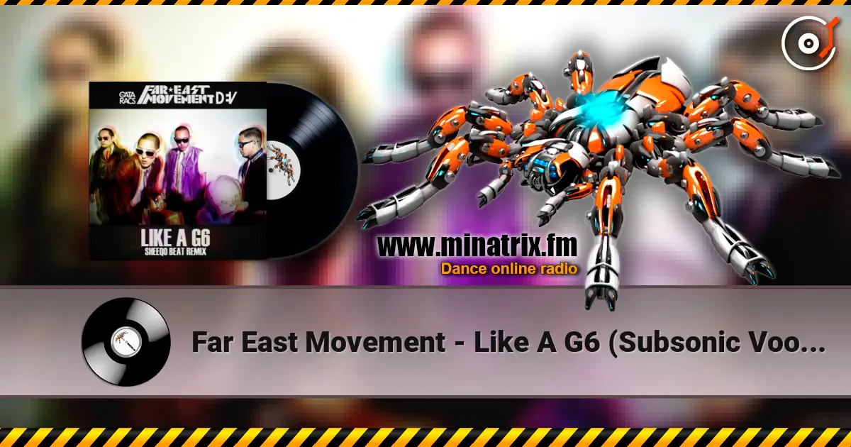 Far East Movement - Like A G6 (Subsonic Voodoo Remix) ������� ���������