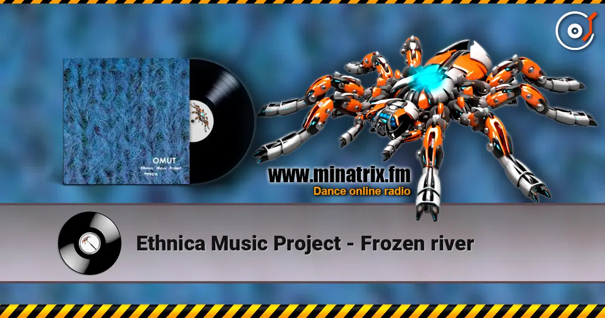 Ethnica Music Project - Frozen river слухати онлайн у високій якості | Minatrix.FM