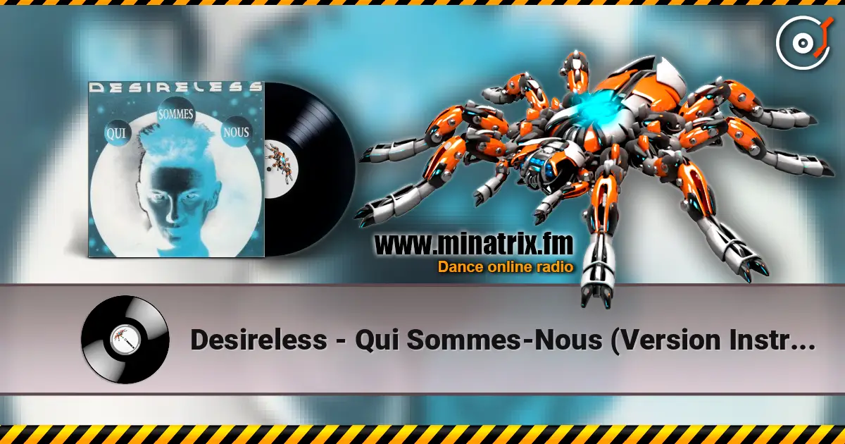 Desireless - Qui Sommes-Nous (Version Instrumentale) listen online in high quality | Minatrix.FM