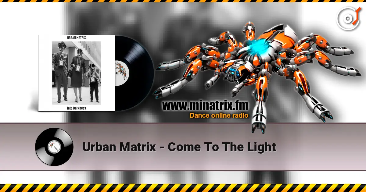 Urban Matrix - Come To The Light слухати онлайн у високій якості | Minatrix.FM