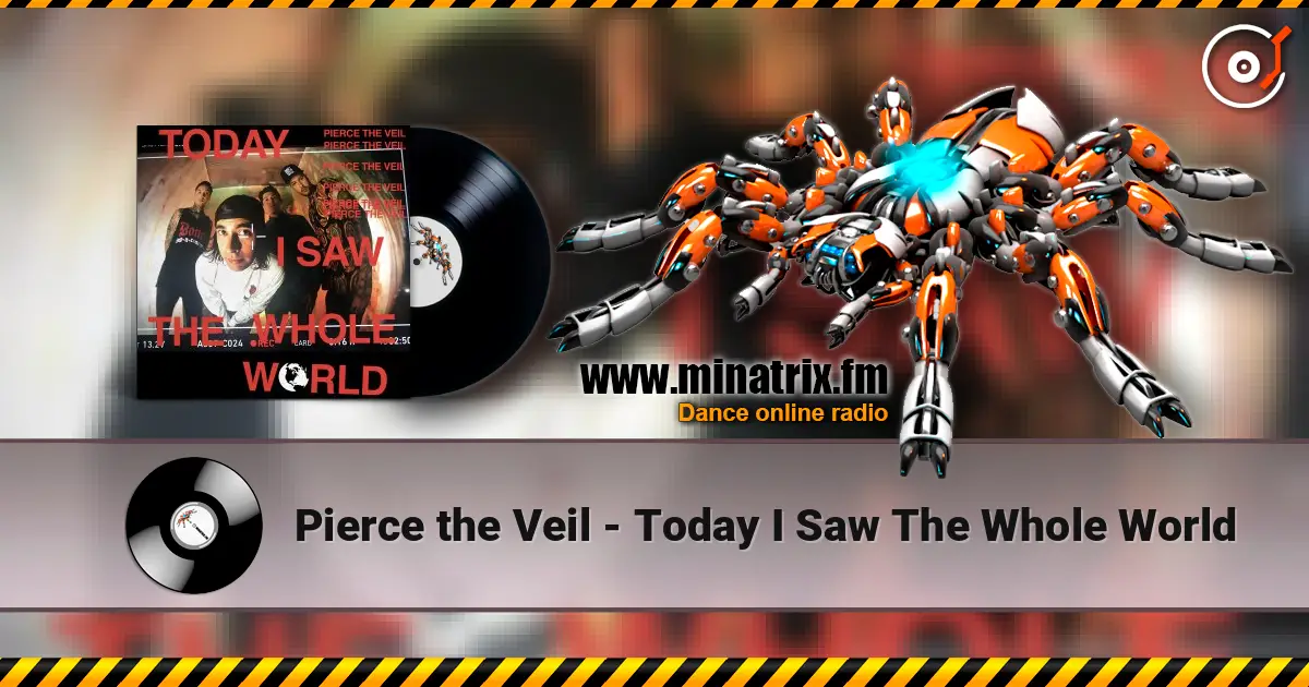 Pierce the Veil - Today I Saw The Whole World слухати онлайн у високій якості | Minatrix.FM