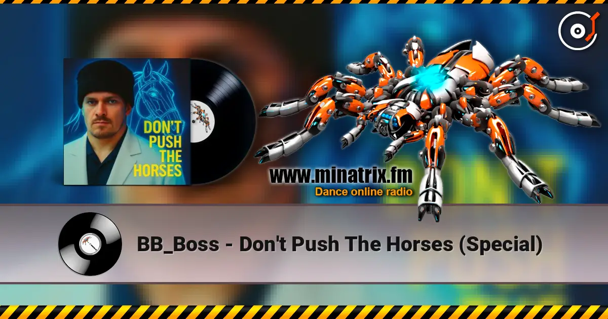 BB_Boss - Don't Push The Horses (Special) слухати онлайн у високій якості | Minatrix.FM