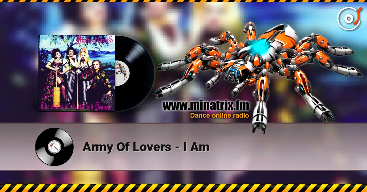 Army Of Lovers - I Am слухати онлайн у високій якості | Minatrix.FM