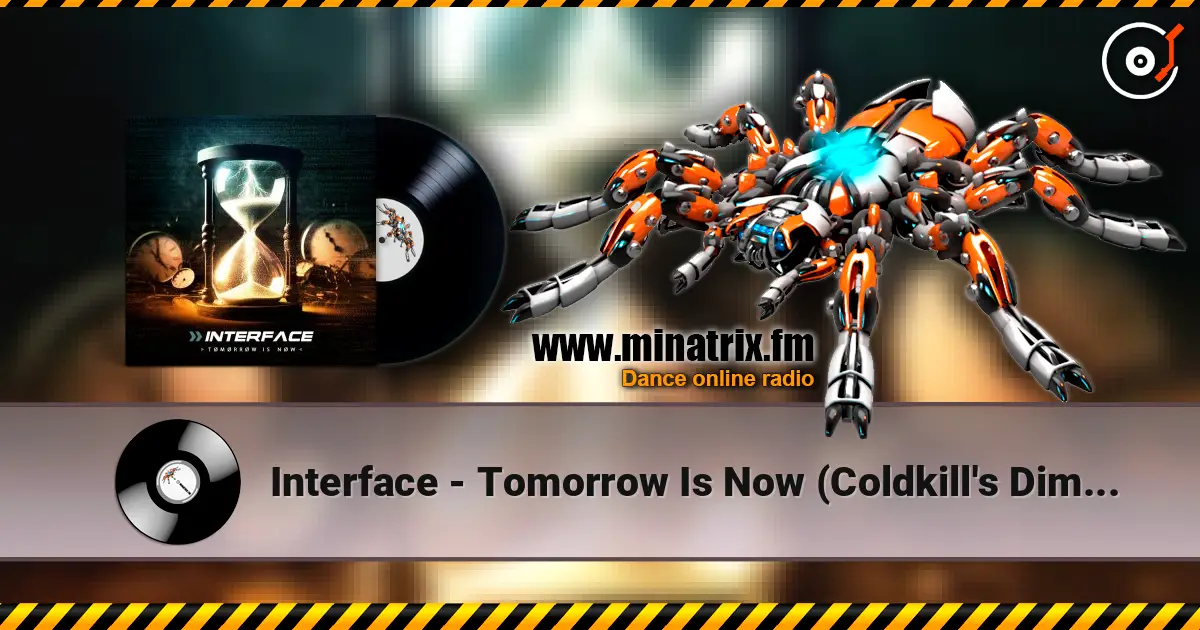 Interface - Tomorrow Is Now (Coldkill's Dimensional Remix) ������� ���������