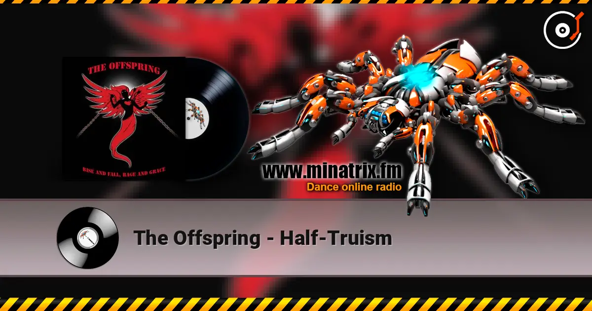 The Offspring - Half-Truism слухати онлайн у високій якості | Minatrix.FM
