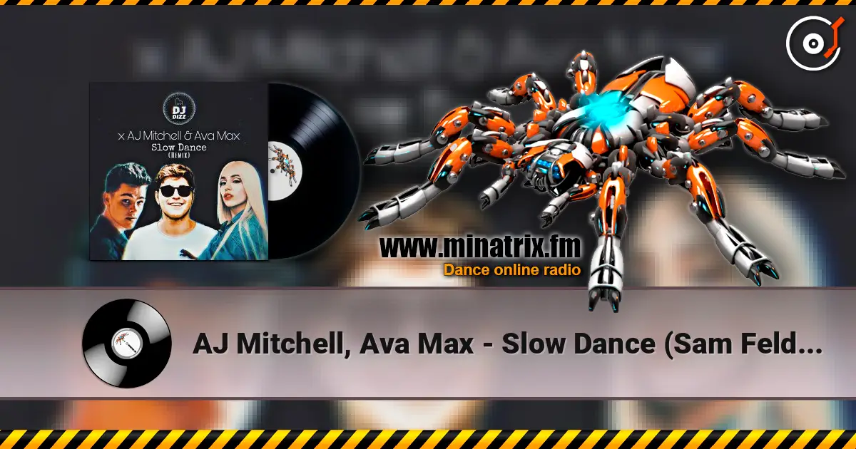 AJ Mitchell, Ava Max - Slow Dance (Sam Feldt Remix) ������� ���������