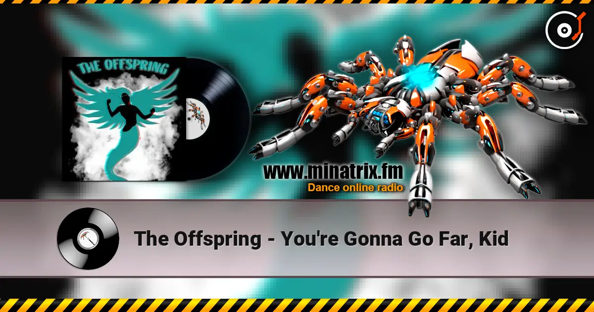 The Offspring - You're Gonna Go Far, Kid ������� ���������