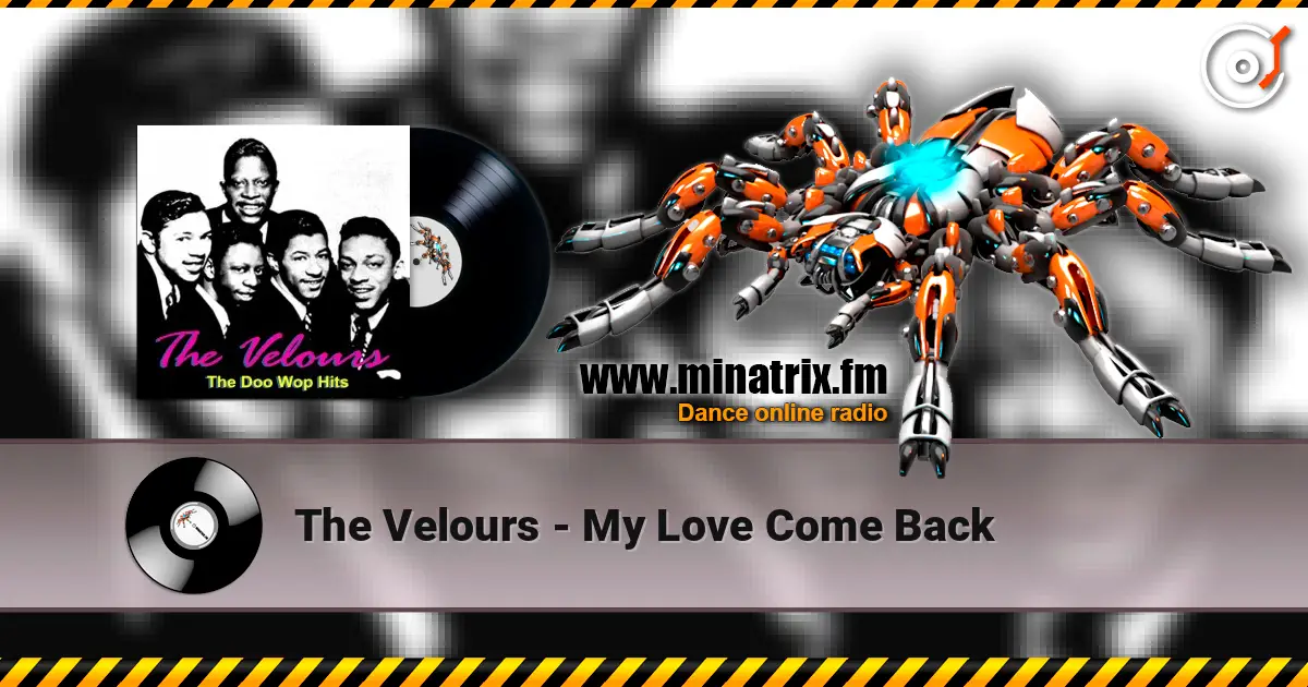 The Velours - My Love Come Back ������� ���������
