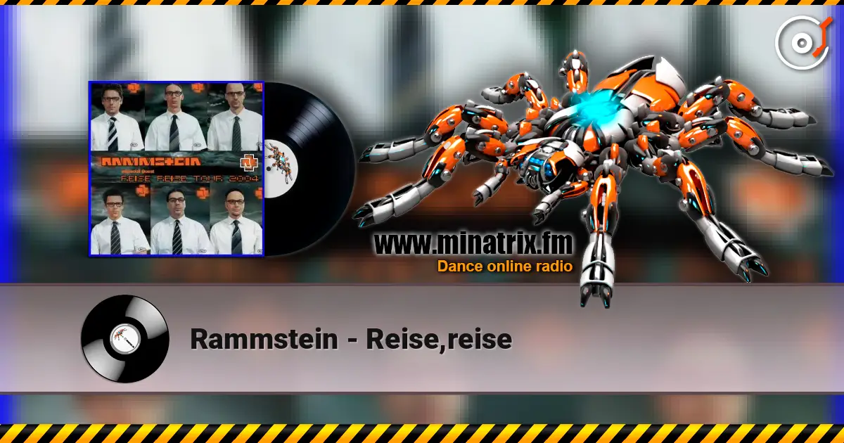 Rammstein - Reise,reise слухати онлайн у високій якості | Minatrix.FM